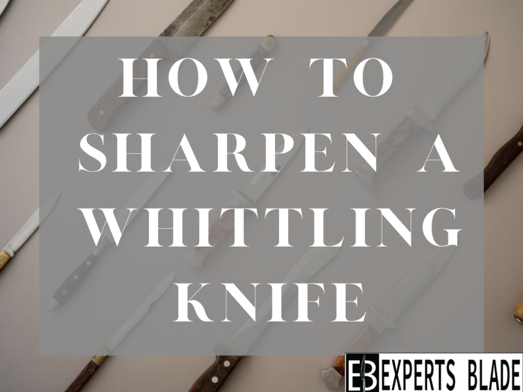 How to Sharpen a Whittling Knife
