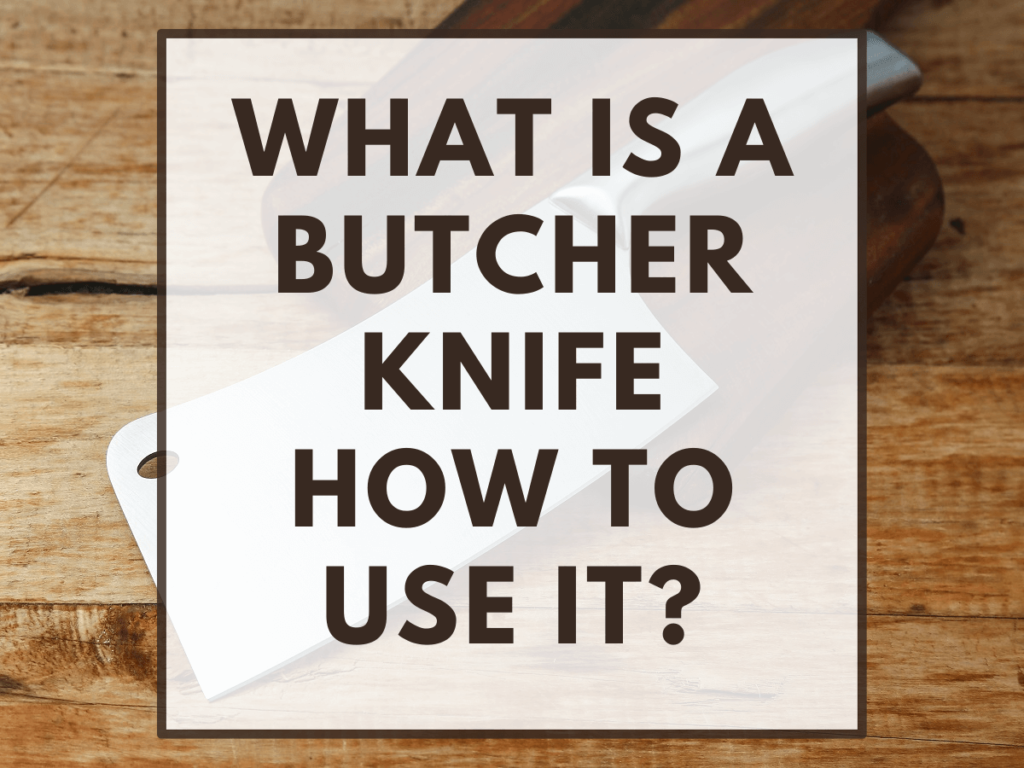 What is a butcher knife